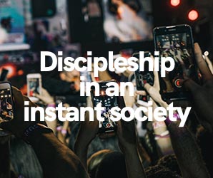 Discipleship in an instant society