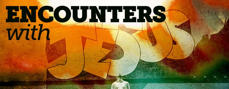 Encounters with Jesus