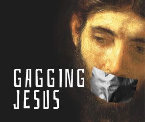 Gagging Jesus